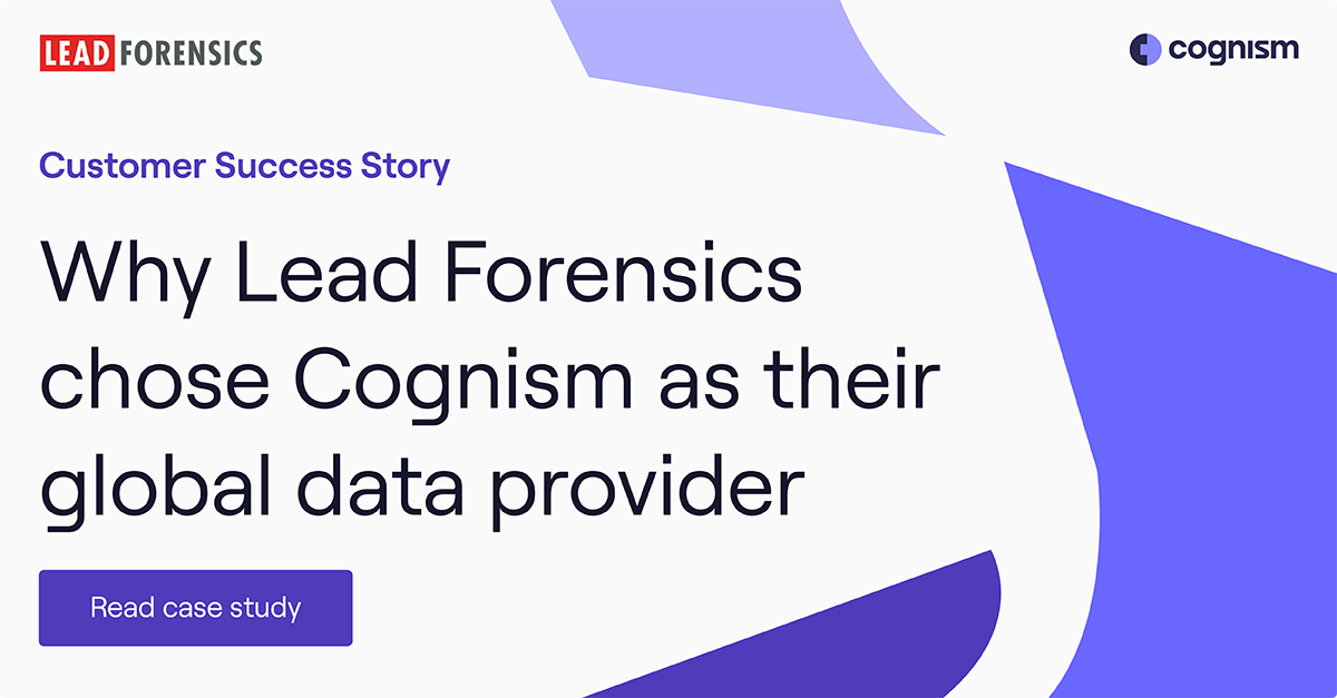 Why Lead Forensics Chose Cognism as Its Global Data Provider